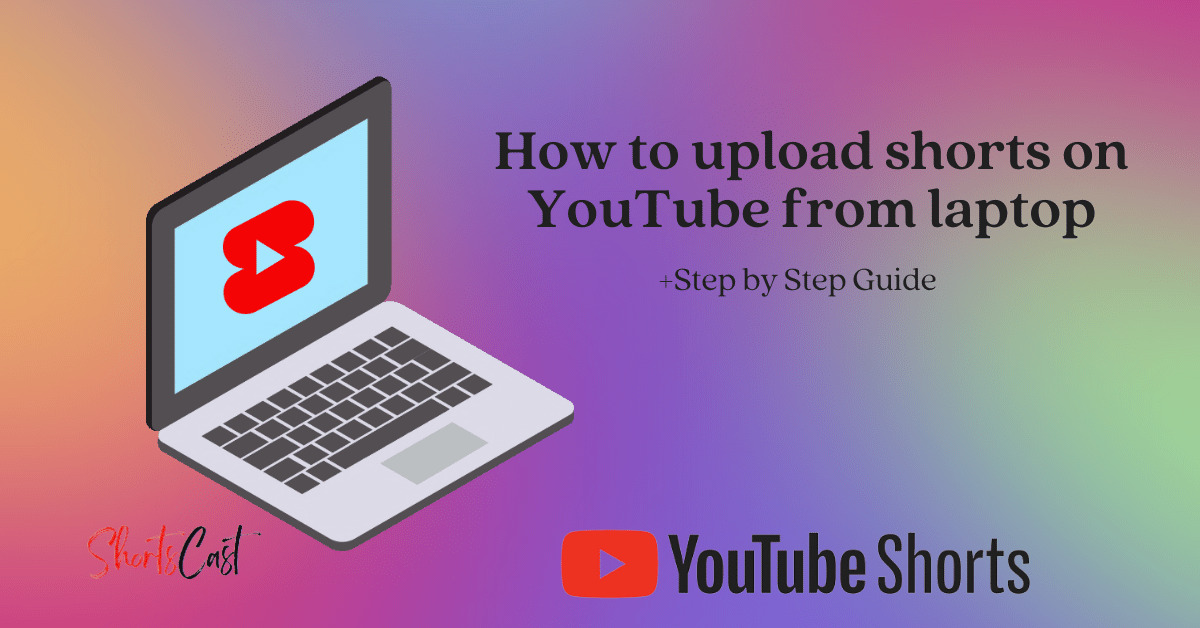 How to upload shorts on YouTube from laptop