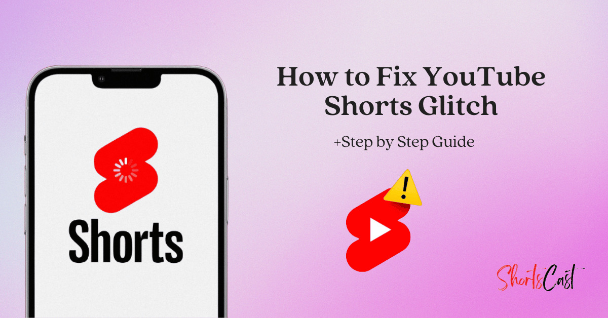 How to Fix YouTube Shorts Glitch