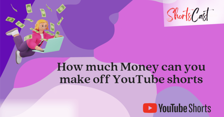 How much Money can you make off YouTube shorts