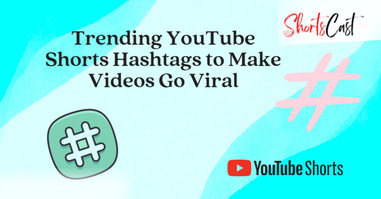 100+ Trending YouTube Shorts Hashtags to Make Videos Go Viral in 2023 (with examples)